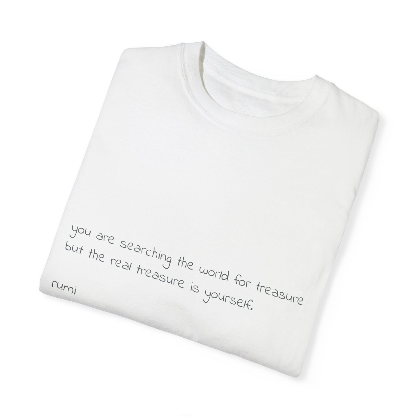 Rumi quote Garment-Dyed T-shirt